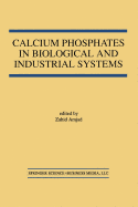Calcium Phosphates in Biological and Industrial Systems