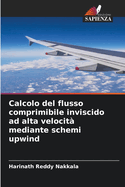 Calcolo del flusso comprimibile inviscido ad alta velocit mediante schemi upwind