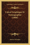 Calcul Graphique Et Nomographie (1908)