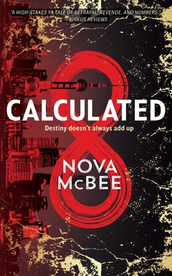 Calculated: A YA Action Adventure Series - McBee, Nova