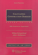 Calculating Construction Damages: 2009 Cumulative Supplement