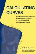 Calculating Curves: The Mathematics, History, and Aesthetic Appeal of T. H. Gronwall's Nomographic Work