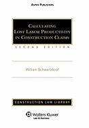 Calculating Lost Labor Productivity in Construction Claims, Second Edition