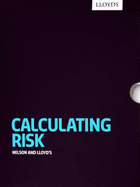 Calculating Risk: Nelson and Lloyd's - Greenaway, Peter, and Pocock, Tom, and White, Colin