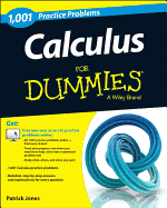 Calculus: 1,001 Practice Problems for Dummies (+ Free Online Practice)