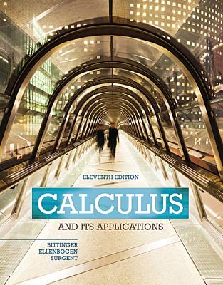 Calculus and Its Applications Plus Mylab Math with Pearson Etext -- Access Card Package - Bittinger, Marvin L, and Ellenbogen, David J, and Surgent, Scott A