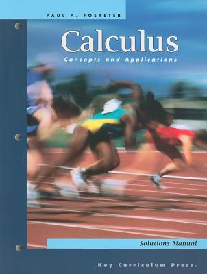 Calculus Concepts and Applications: Solutions Manual - Foerster, Paul A