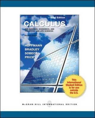 Calculus for Business, Economics, and the Social and Life Sciences, Brief Version - Hoffmann, Laurence, and Bradley, Gerald, and Sobecki, David