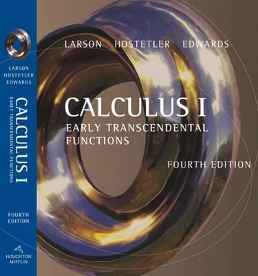 Calculus I: Early Transcendental Functions - Edwards, Bruce H, and Larson, Ron, Captain, and Hostetler, Robert P