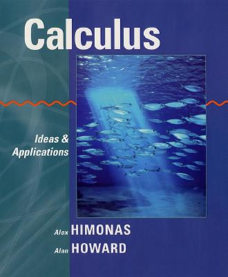 Calculus: Ideas and Applications - Himonas, Alex, and Howard, Alan