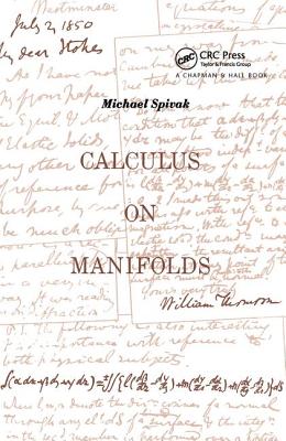 Calculus On Manifolds: A Modern Approach To Classical Theorems Of Advanced Calculus - Spivak, Michael