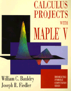 Calculus Projects with Maple V