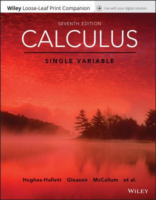 Calculus: Single Variable - McCallum, William G., and Hughes-Hallett, Deborah, and Gleason, Andrew M.