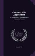 Calculus, With Applications: An Introduction to the Mathematical Treatment of Science