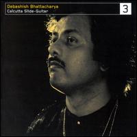 Calcutta Slide-Guitar, Vol. 3 - Debashish Bhattacharya