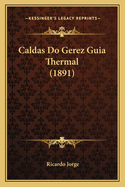 Caldas Do Gerez Guia Thermal (1891)