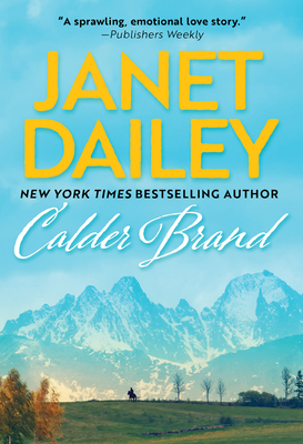 Calder Brand: A Beautifully Written Historical Romance Saga - Dailey, Janet