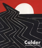 Calder: Gouaches 1942-1976