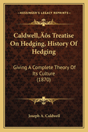 Caldwell's Treatise on Hedging, History of Hedging: Giving a Complete Theory of Its Culture (1870)
