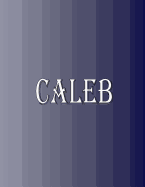 Caleb: 100 Pages 8.5" X 11" Personalized Name on Notebook College Ruled Line Paper