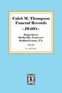 Caleb M. Thompson Funeral Records, 1940's. Volume #3