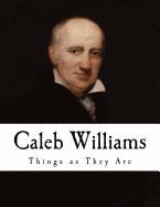 Caleb Williams: Or Things as They Are