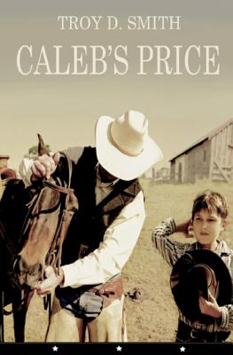 Caleb's Price - Smith, Troy D