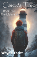 Calek's Tale Book Two - "The Mainland"