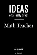 Calendar for Math Teachers / Math Teacher: Everlasting Calendar / Diary / Journal (365 Days / 3 Days per Page) for notes, journal writing, event planner, quotes & personal memories
