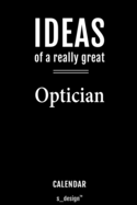 Calendar for Opticians / Optician: Everlasting Calendar / Diary / Journal (365 Days / 3 Days per Page) for notes, journal writing, event planner, quotes & personal memories