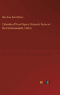 Calendar of State Papers, Domestic Series of the Commonwealth, 1655-6