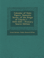 Calendar of State Papers, Domestic Series, of the Reign of Charles I ...: 1644-1645