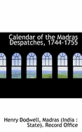 Calendar of the Madras Despatches, 1744-1755