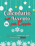 Calendario dell'Avvento per Coppie: Crea ricordi indimenticabili in attesa del Natale