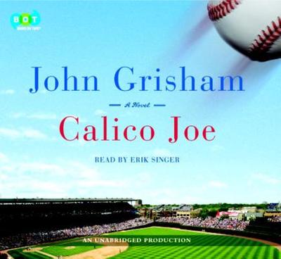 Calico Joe - Grisham, John, and Singer, Erik (Read by)