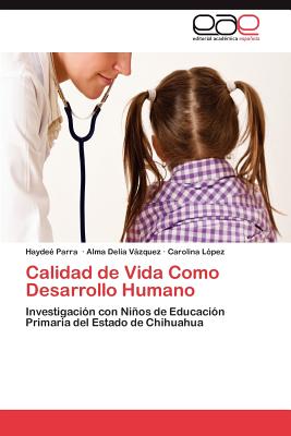 Calidad de Vida Como Desarrollo Humano - Parra, Hayde, and V Zquez, Alma Delia, and L Pez, Carolina