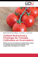 Calidad Nutricional y Fisiologia de Tomates Cultivados En Invernadero