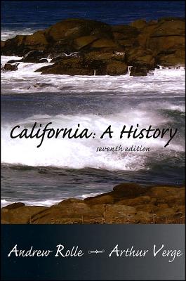 California: A History - Rolle, Andrew, and Verge, Arthur