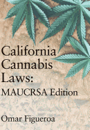 California Cannabis Laws: Maucrsa Edition