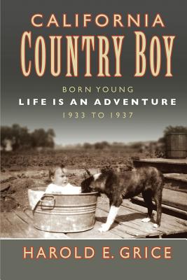 California Country Boy: Book 1: Born Young - Grice, Harold E