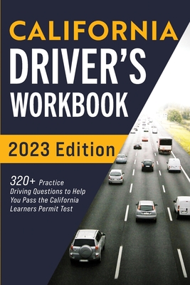 California Driver's Workbook: 320+ Practice Driving Questions to Help You Pass the California Learner's Permit Test - Prep, Connect
