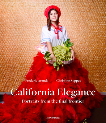 California Elegance: Portraits from the Final Frontier - Aranda, Frederic, and Suppes, Christine