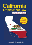California Employment Law: An Employer's Guide: Revised & Updated for 2018