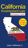 California Employment Law: An Employer's Guide: Revised & Updated for 2019