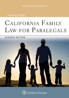 California Family Law for Paralegals - Waller, Marshall W