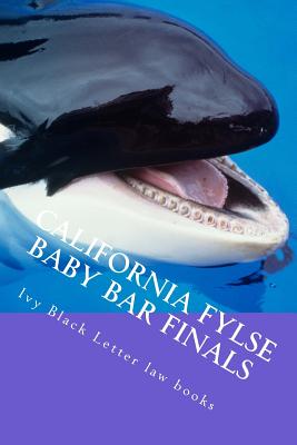 California FYLSE Baby Bar Finals: Big Rests Baby Bar Method - aspire to have a model baby bar examination - Law Books, Ivy Black Letter