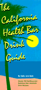 California Health Bar Drink Guide - Berk, Sally Ann