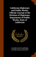 California Highways and Public Works; Official Journal of the Division of Highways, Department of Public Works, State of California