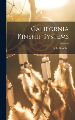 California Kinship Systems - A L (Alfred Louis), Kroeber