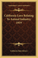 California Laws Relating to Animal Industry, 1919